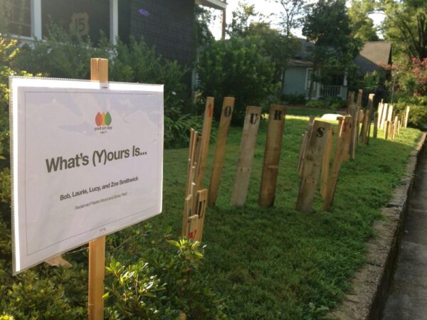 Original art created by Laurie Smithwick (and family) for Yard Art Day in Charlotte, NC. The piece is a riff on the picket fence that doesn't actually keep anyone out, called "What's (Y)Ours is..."